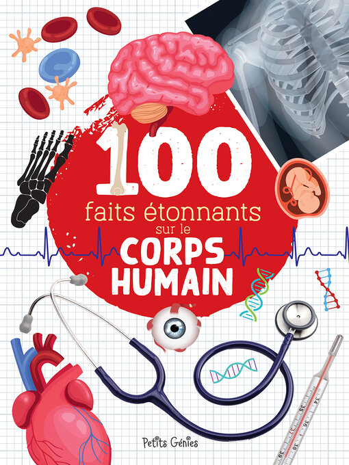 Title details for 100 faits étonnants sur le corps humain by Mathieu Fortin - Available